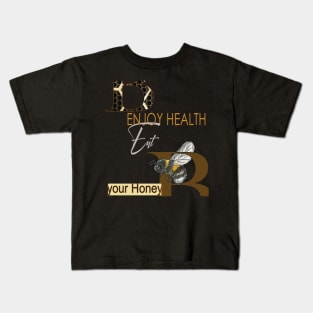 Enjoy health eat your honey Kids T-Shirt